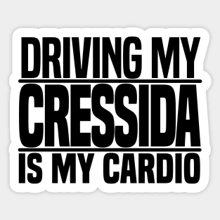 Driving my Cressida is my cardio Sticker